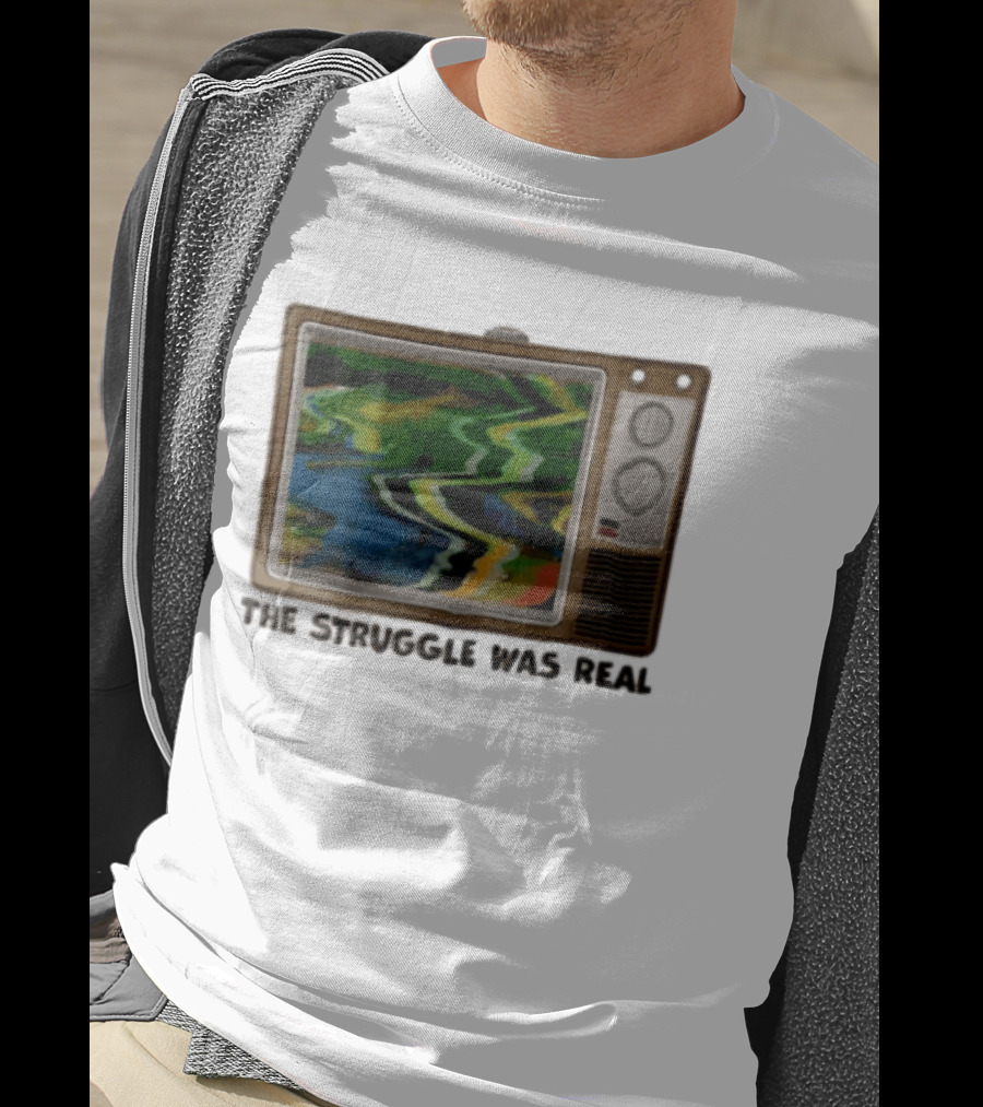 THE Struggle WAS Real Retro Television Set Static Screen 90s Nostalgia T-Shirt