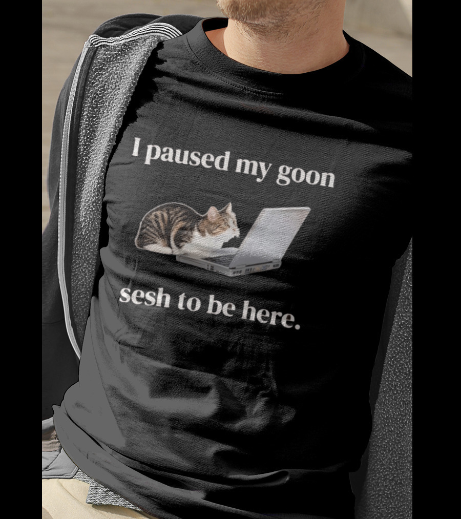 Cat I Paused My Goon Sesh To Be Here With Laptop T-Shirt