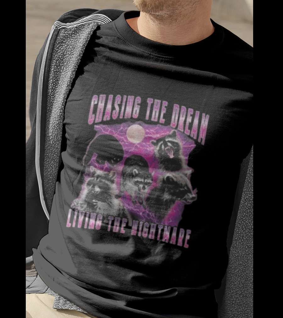 Chasing The Dream Living The Nightmare Raccoon Moon Lightning Heather Lynn T-Shirt