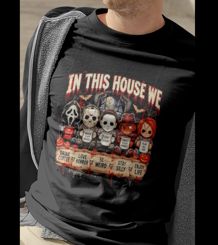 In This House We Drink Coffee Love Horror Stay Spooky Play All Day Enjoy Life T-Shirt