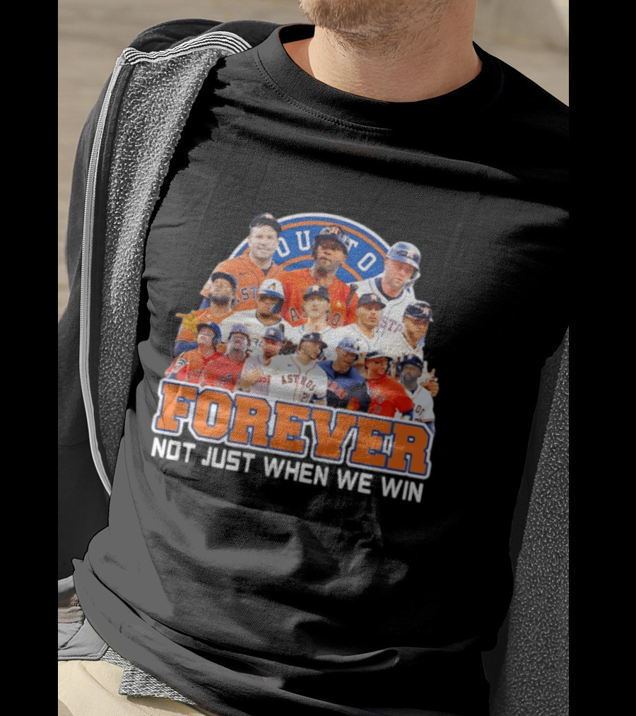 Houston Astros Forever Not Just When We Win Team Collage T-Shirt