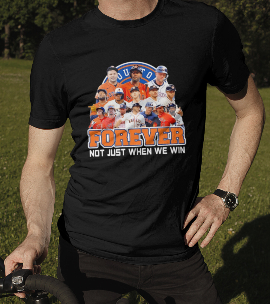 Houston Astros Forever Not Just When We Win Team Collage T-Shirt