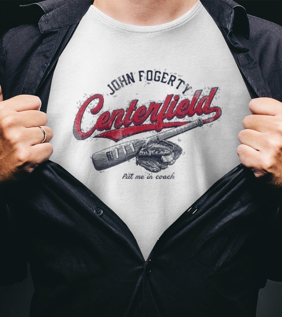 John Fogerty Centerfield Put Me In Coach Baseball T-Shirt
