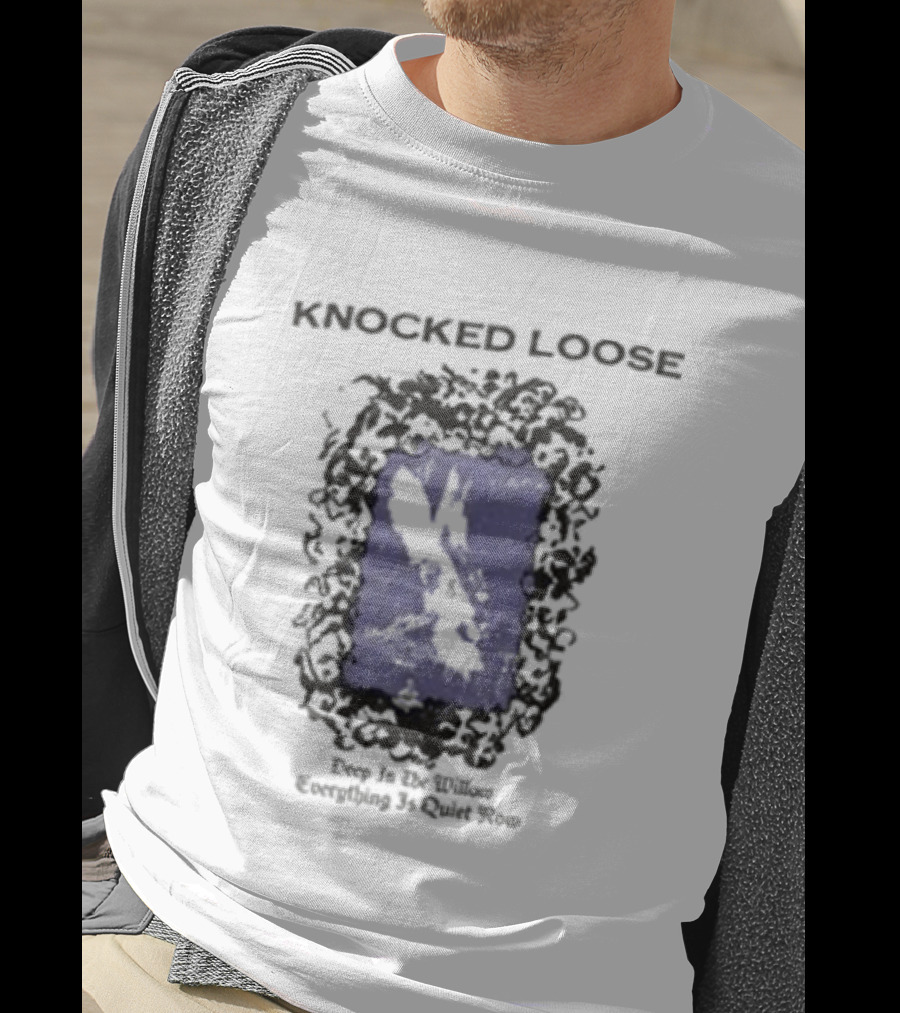 Knocked Loose Deep In The Willow Everything Quiet Now T-Shirt