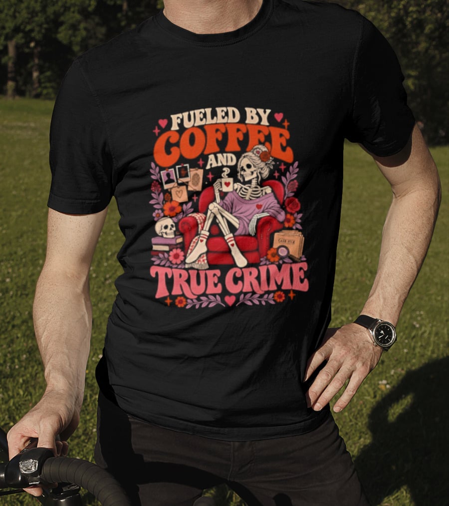 Fueled By Coffee And True Crime Skeleton With Cozy Armchair And Floral Accents T-Shirt