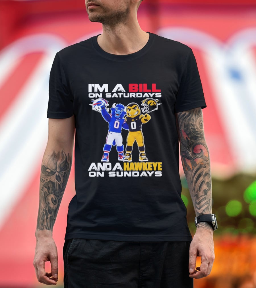 Buffalo Bills And Iowa Hawkeyes Mascots I'm A Bill On Saturdays And A Hawkeye On Sundays T-Shirt