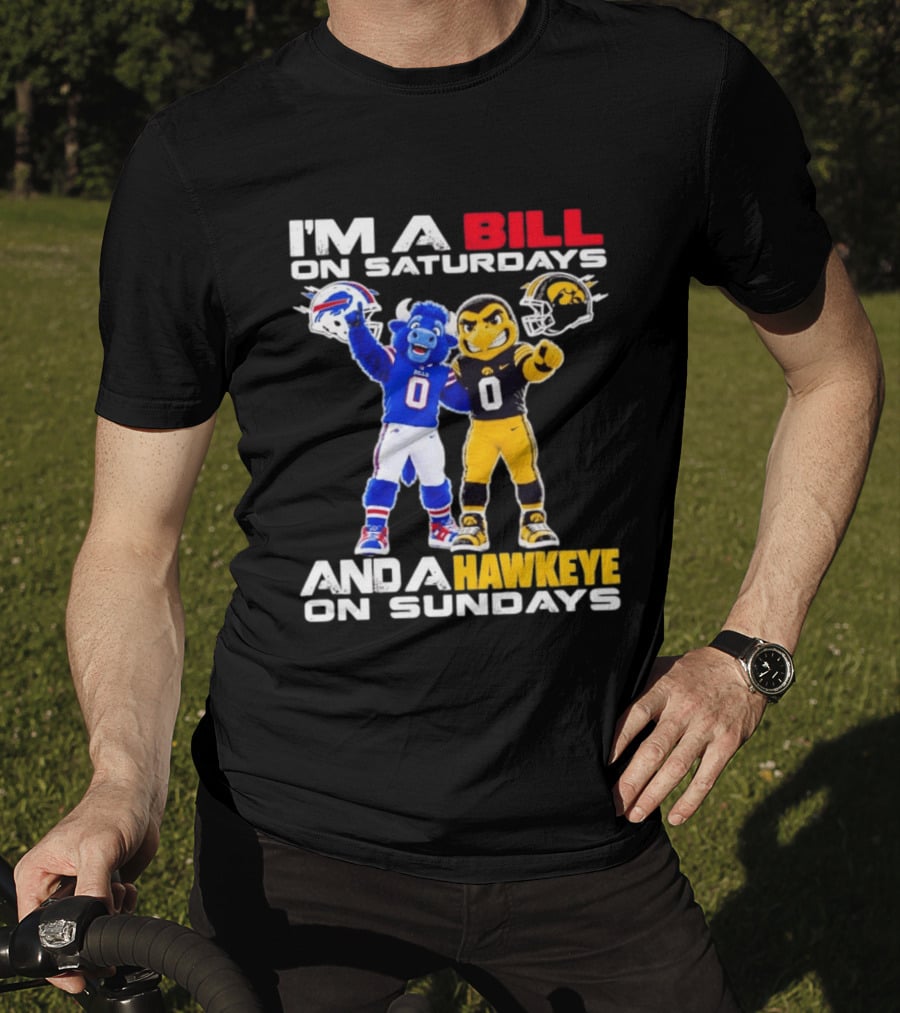 Buffalo Bills And Iowa Hawkeyes Mascots I'm A Bill On Saturdays And A Hawkeye On Sundays T-Shirt