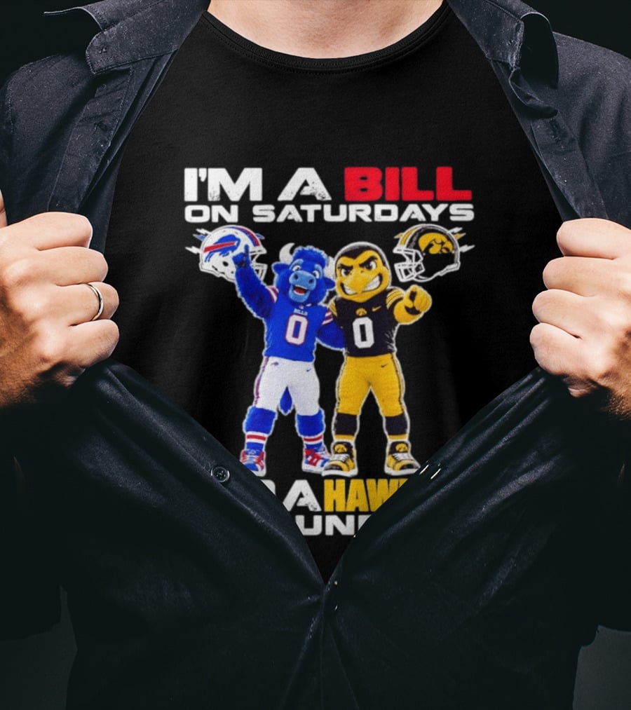 Buffalo Bills And Iowa Hawkeyes Mascots I'm A Bill On Saturdays And A Hawkeye On Sundays T-Shirt