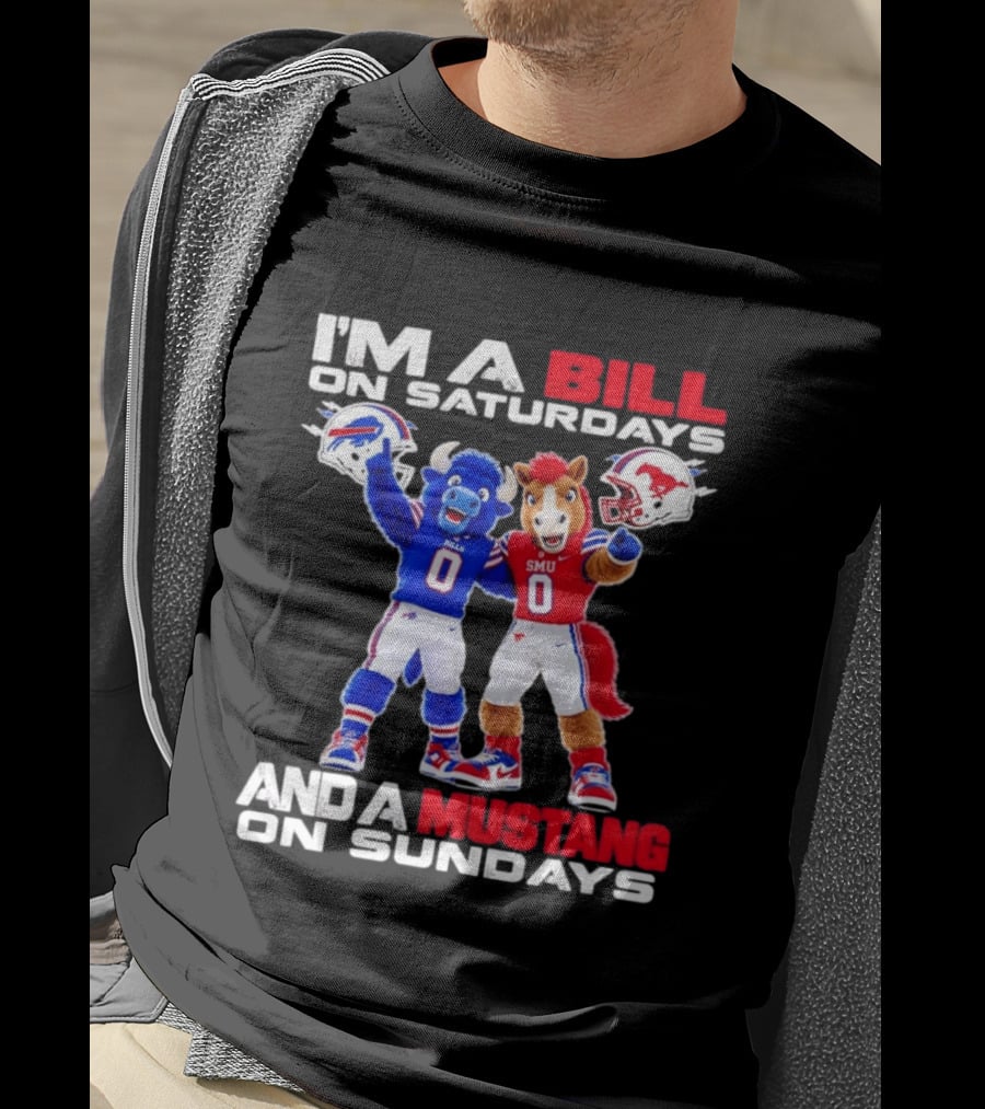 I'm A Bill On Saturdays And A Mustang On Sundays Buffalo Bills SMU Mustangs Football Mascots T-Shirt
