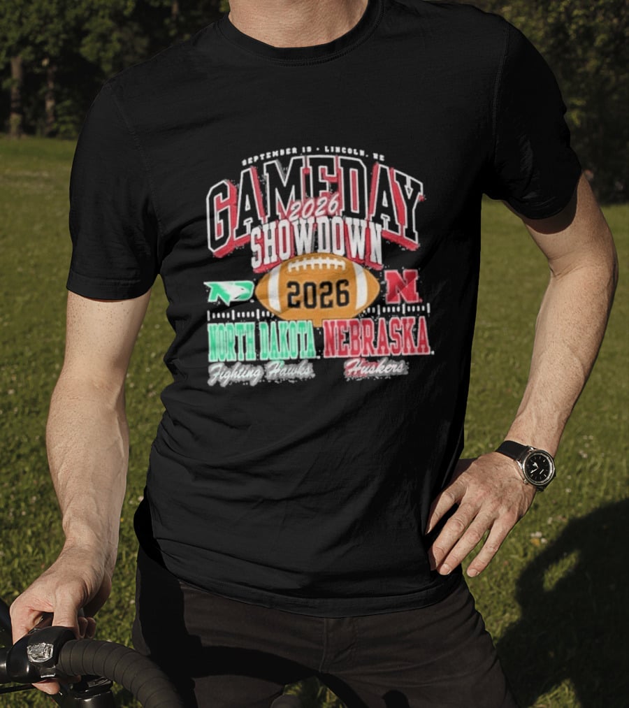 2026 Gameday Showdown Nebraska Cornhuskers Vs North Dakota Fighting Hawks Lincoln T-Shirt
