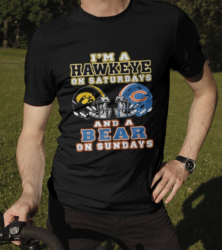 I'm A Hawkeye On Saturdays And A Bear On Sundays Football Helmets T-Shirt