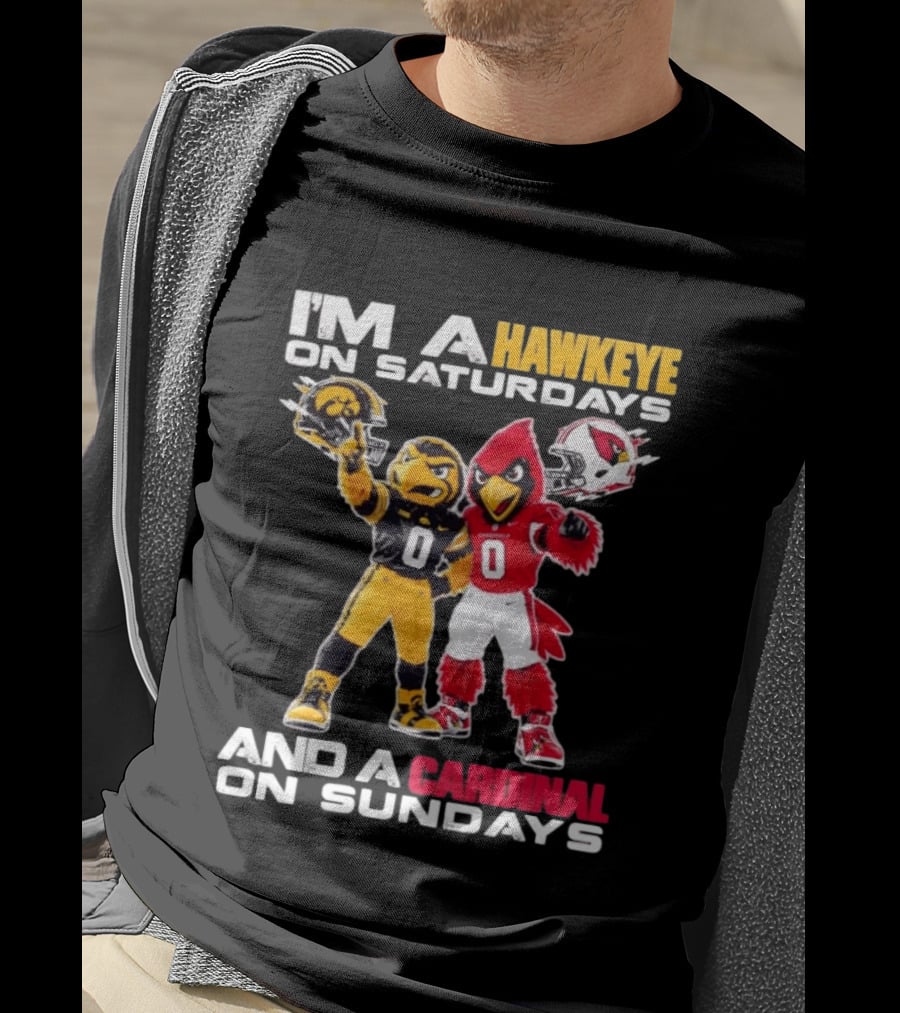 I'm A Hawkeye On Saturdays And A Cardinal On Sundays Football Mascots Iowa Arizona T-Shirt