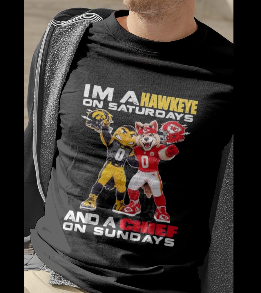 I'm A Hawkeye On Saturdays And A Chief On Sundays Iowa Hawkeyes Kansas City Chiefs Football Mascots T-Shirt