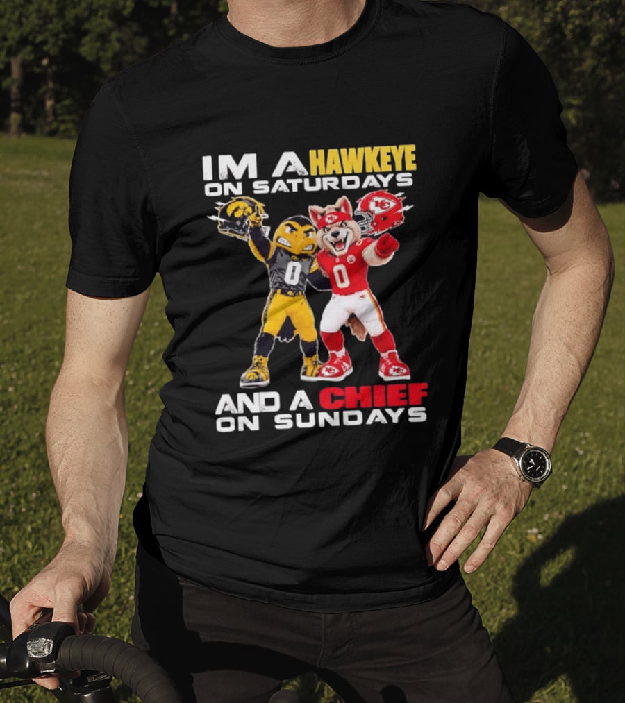 I'm A Hawkeye On Saturdays And A Chief On Sundays Iowa Hawkeyes Kansas City Chiefs Football Mascots T-Shirt