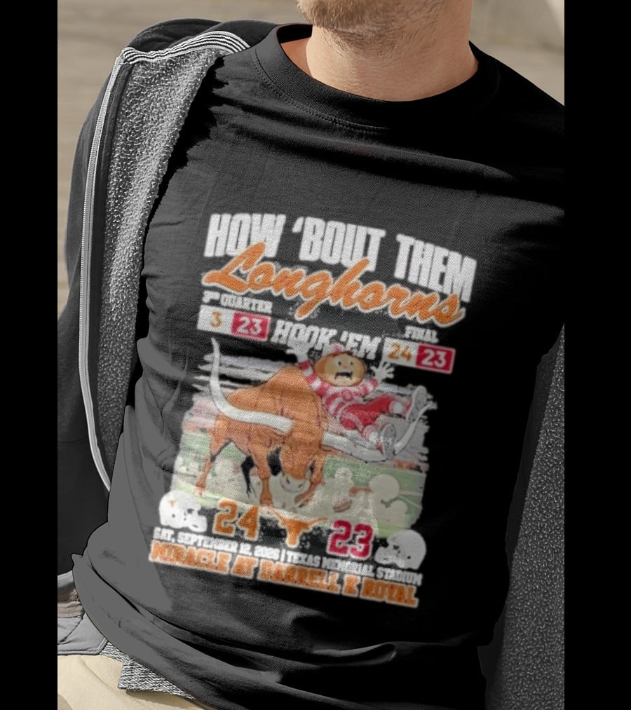 How Bout Them Longhorns Hook 'Em Beat Ohio State 24 23 Miracle At Darrell K Royal T-Shirt
