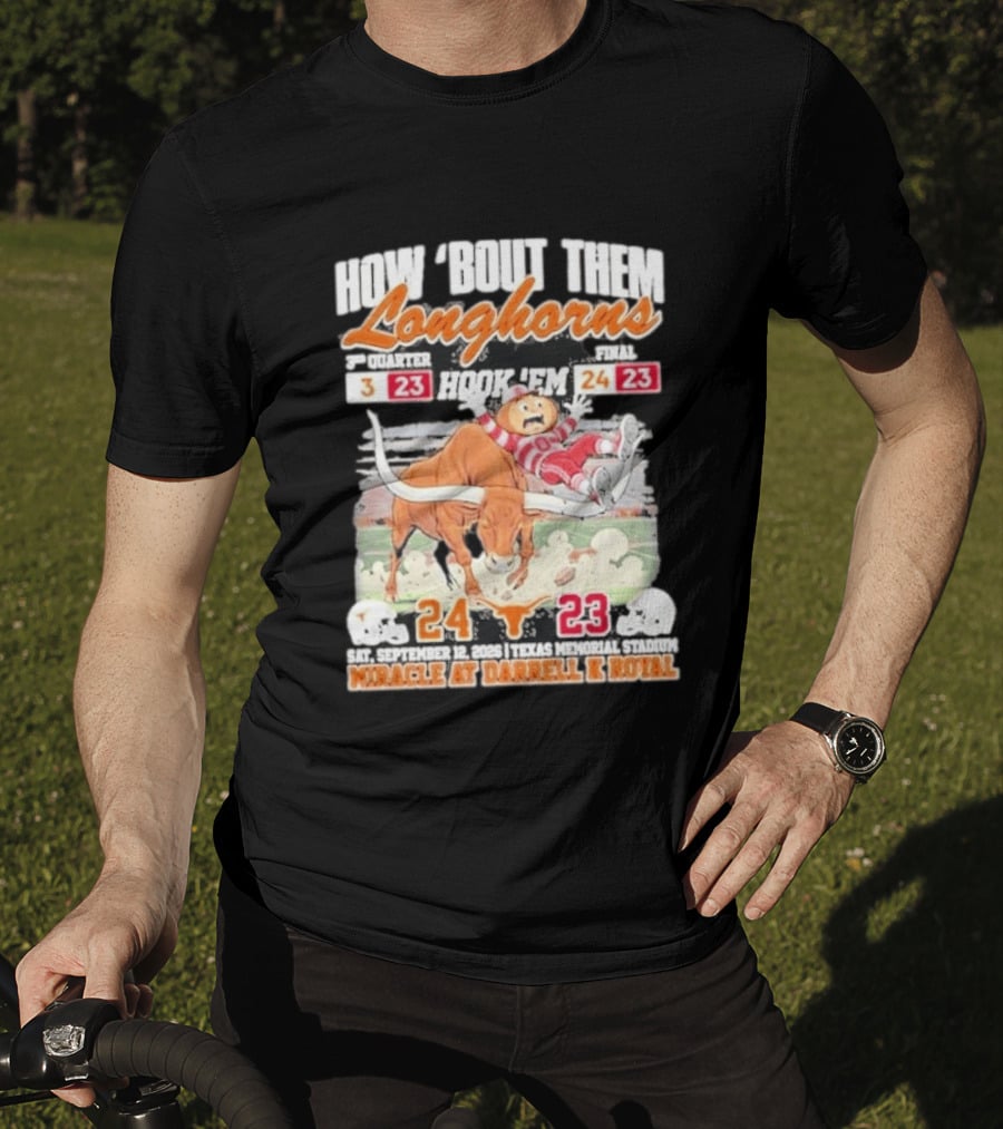 How Bout Them Longhorns Hook 'Em Beat Ohio State 24 23 Miracle At Darrell K Royal T-Shirt
