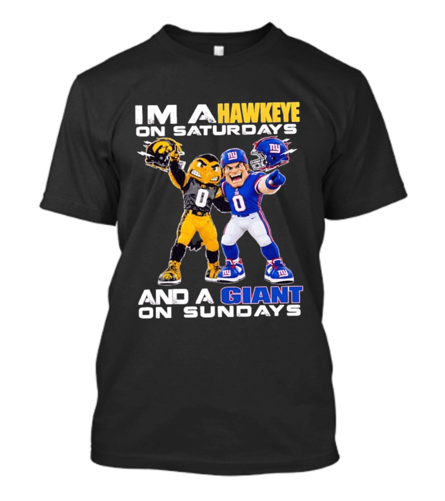 I'm A Hawkeye On Saturdays And A Giant On Sundays Iowa Hawkeyes New York Giants Football Mascots T-Shirt