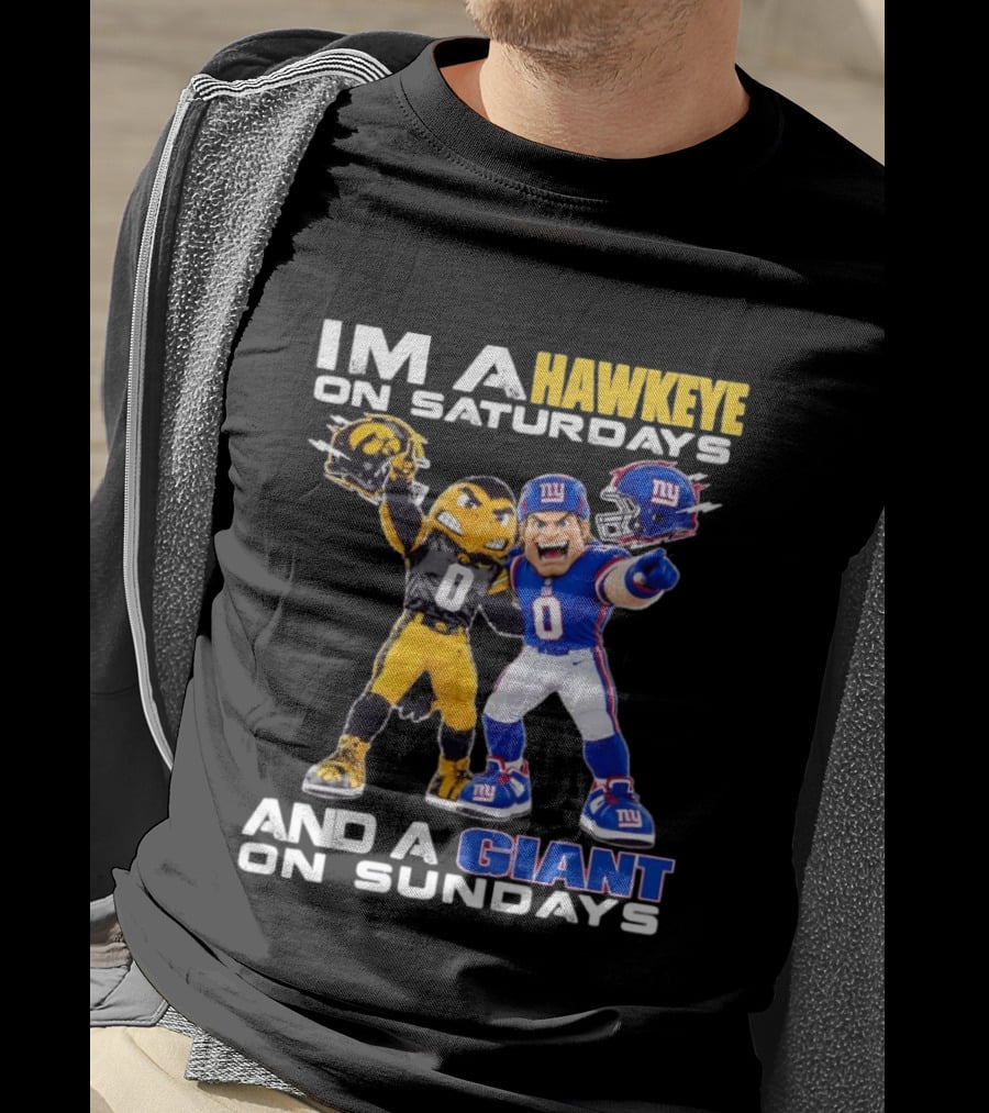 I'm A Hawkeye On Saturdays And A Giant On Sundays Iowa Hawkeyes New York Giants Football Mascots T-Shirt