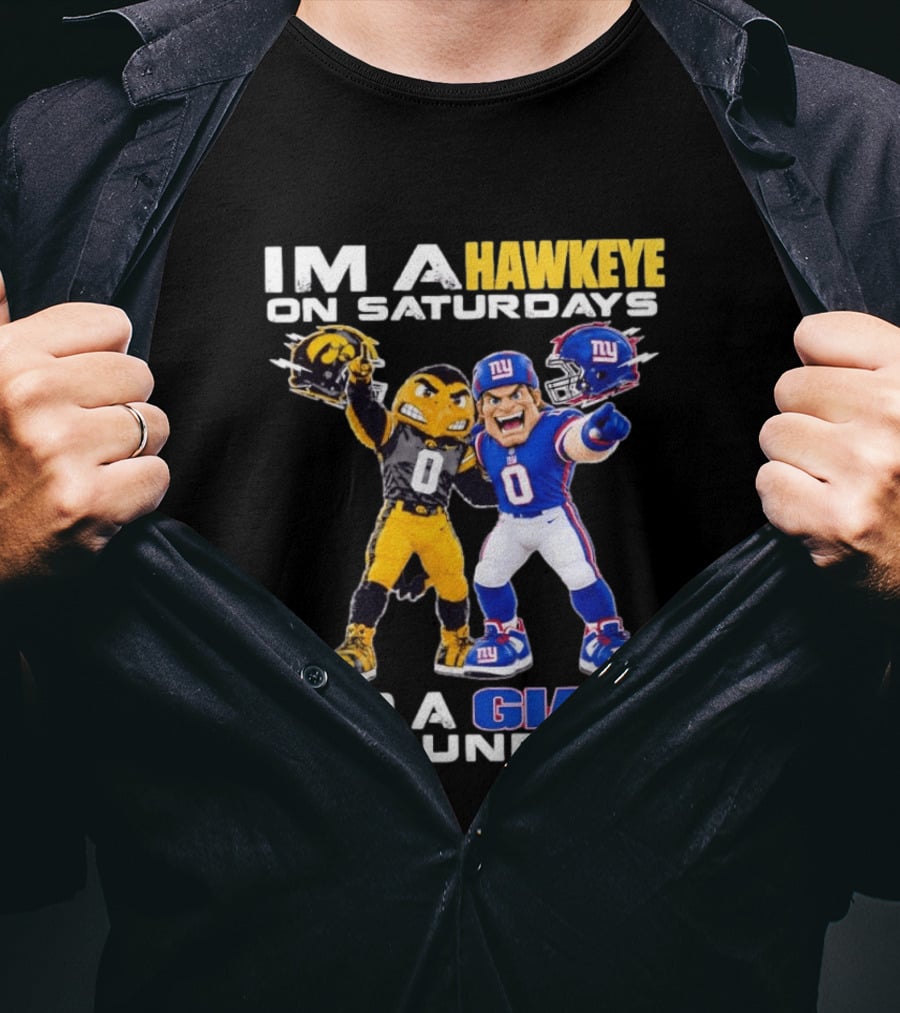 I'm A Hawkeye On Saturdays And A Giant On Sundays Iowa Hawkeyes New York Giants Football Mascots T-Shirt