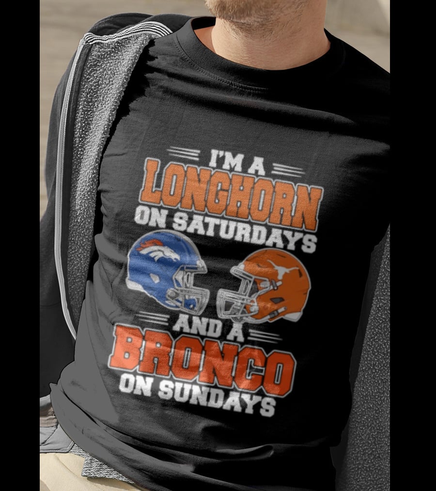 I'm A Longhorn On Saturdays And A Bronco On Sundays Football Helmets T-Shirt