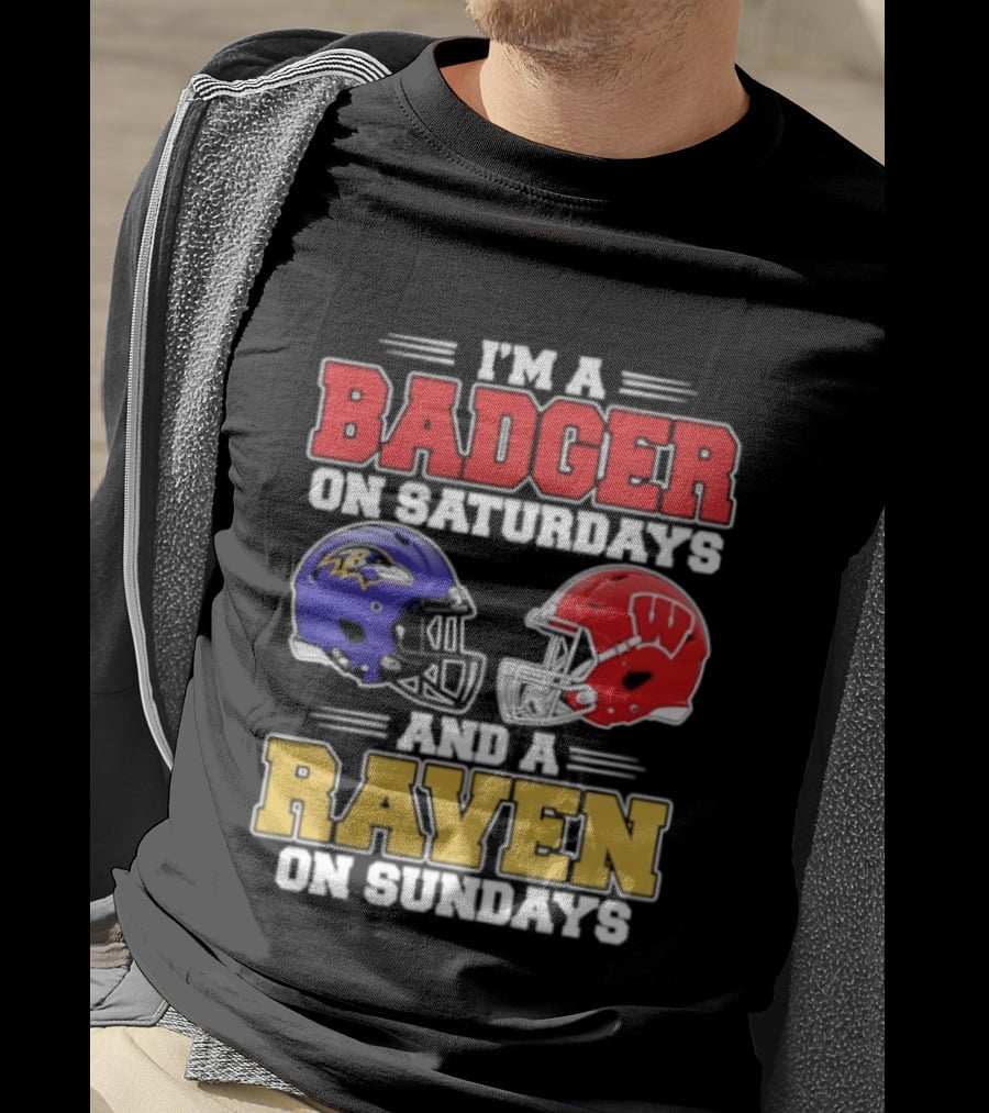 Wisconsin Badgers Saturdays Baltimore Raven Sundays Football Helmets Fan Gear T-Shirt