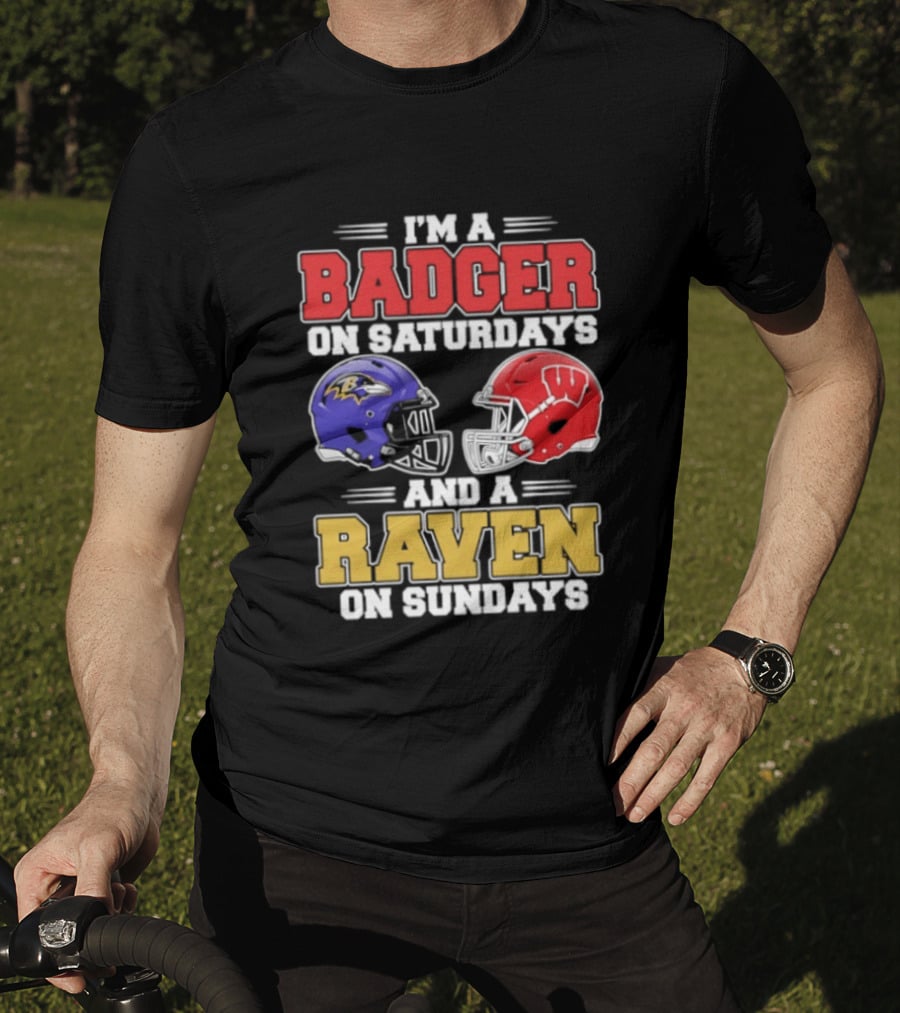 Wisconsin Badgers Saturdays Baltimore Raven Sundays Football Helmets Fan Gear T-Shirt