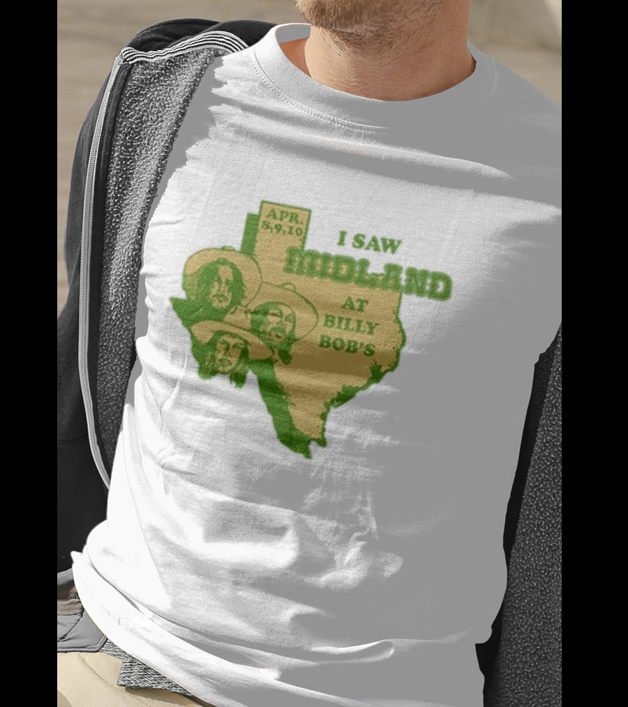 APR 8 9 10 I Saw Midland At Billy Bob's Texas T-Shirt