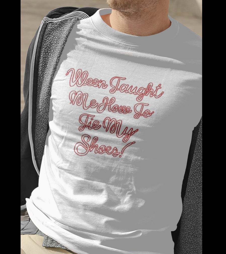 Itsagreatdaytobeawarrior Shop Loop De Loop Never Taught Me How To Tie My Shoes T-Shirt