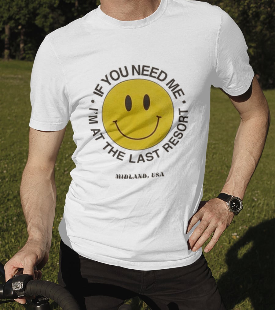 Midland USA If You Need Me I'm At The Last Resort Smiley T-Shirt