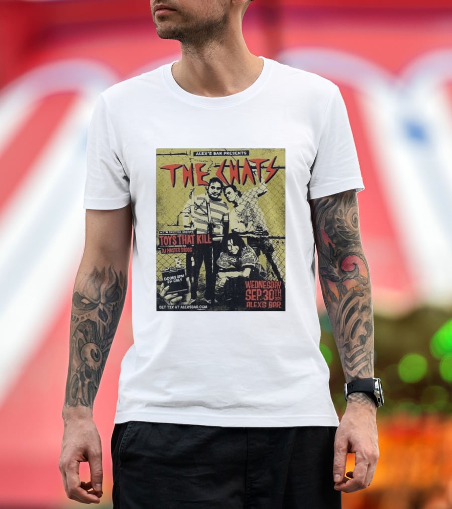The Chats Alex's Bar 2026 Show Wednesday September 30th Special Guests Toys That Kill DJ Master Droog T-Shirt