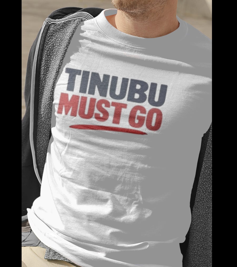 Tinubu Must Go T-Shirt