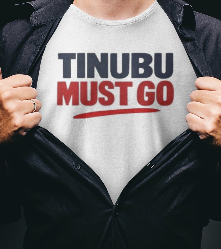 Tinubu Must Go T-Shirt