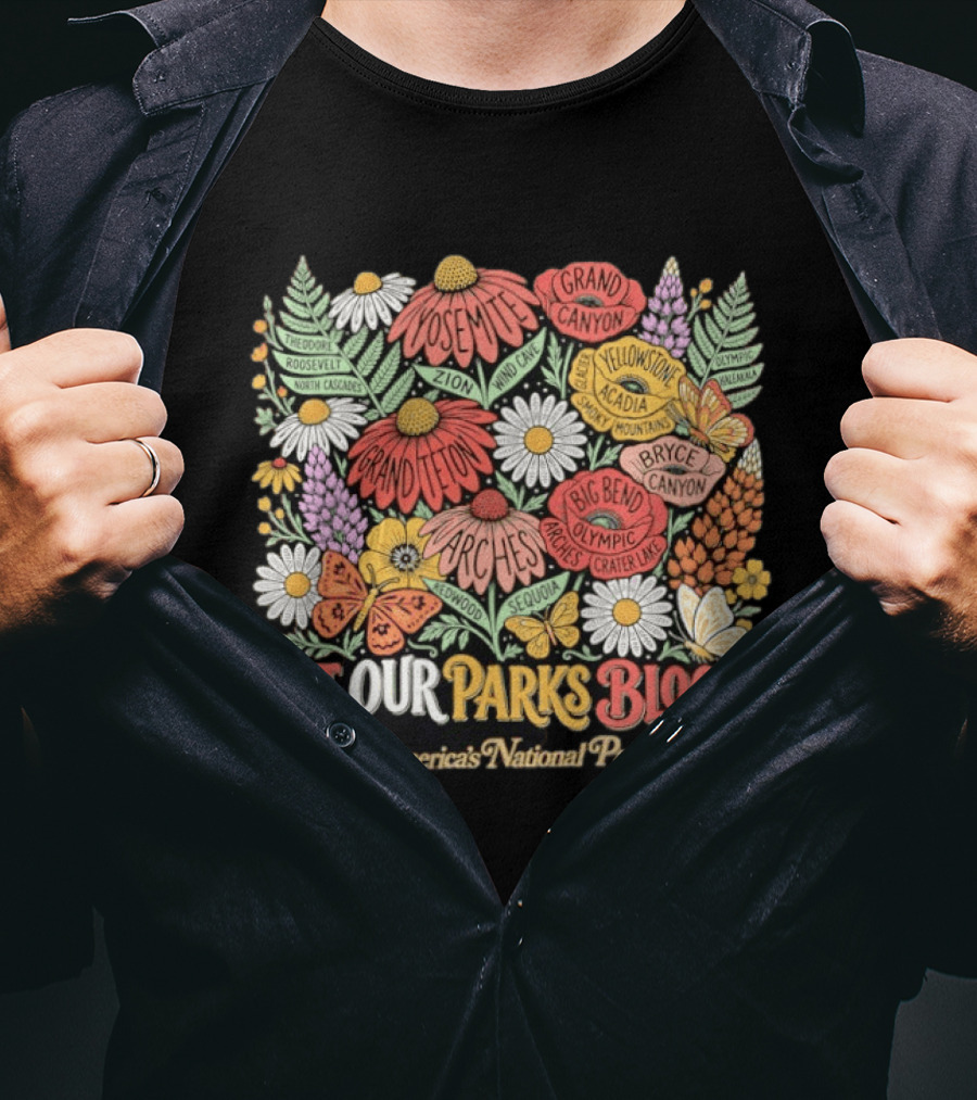 Let Our Parks Bloom America's National Parks Yosemite Grand Canyon Yellowstone T-Shirt