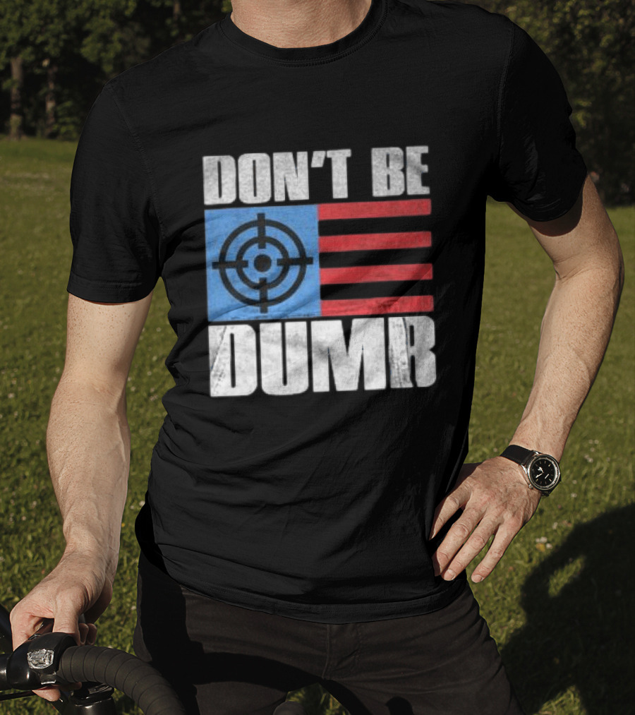 Don't Be Dumb Target Flag Awge Store T-Shirt