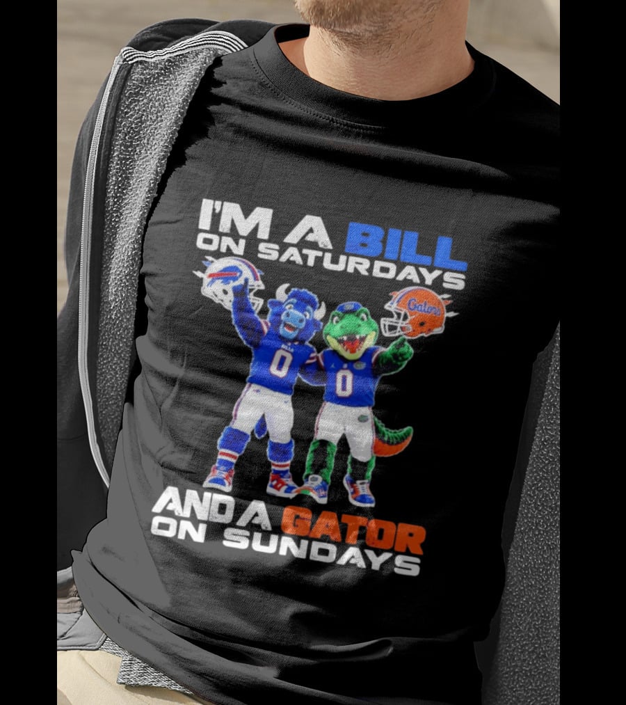I'm A Bill On Saturdays And A Gator On Sundays Buffalo Bills Florida Gators Football Mascots T-Shirt