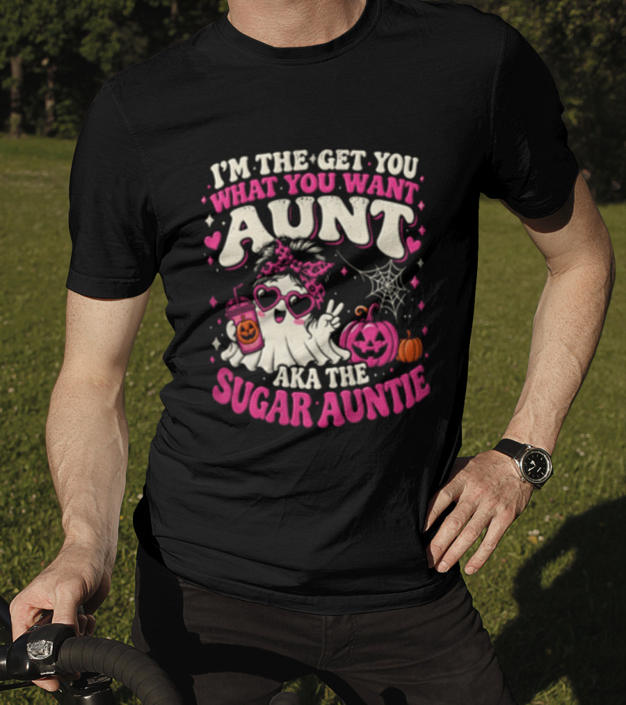 I'm The Get You What You Want Aunt Aka The Sugar Auntie Halloween Ghost Pumpkin T-Shirt