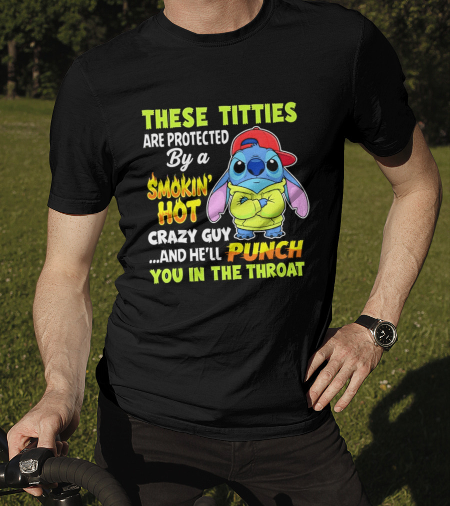 These Titties Are Protected By A Smokin' Hot Crazy Guy Cartoon Character With Punch You In The Throat Warning T-Shirt