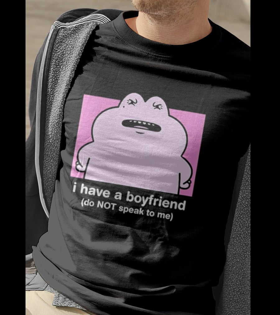 Frog I Have A Boyfriend Do Not Speak To Me Pink Cute T-Shirt