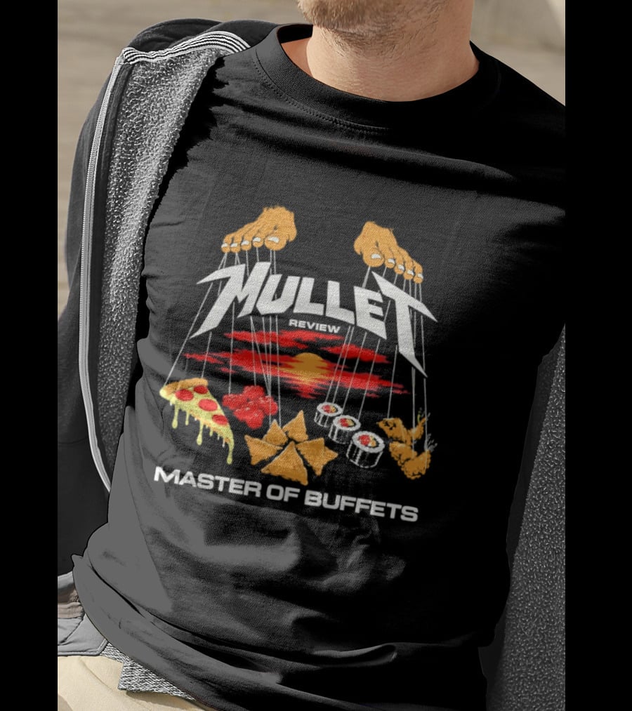 Mullet Review Master Of Buffets Pizza Sushi Wings Tacos T-Shirt