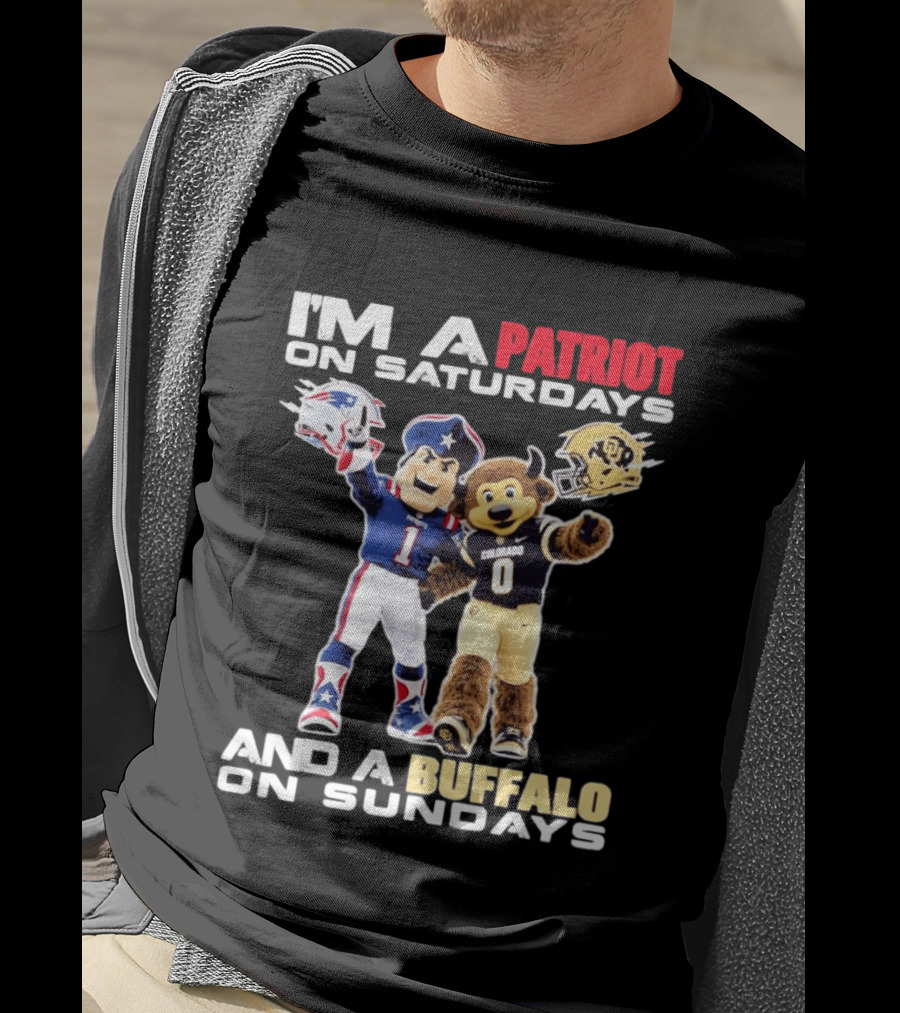 I'm A Patriot On Saturdays And A Buffalo On Sundays New England Patriots Colorado Buffaloes Football Mascots T-Shirt