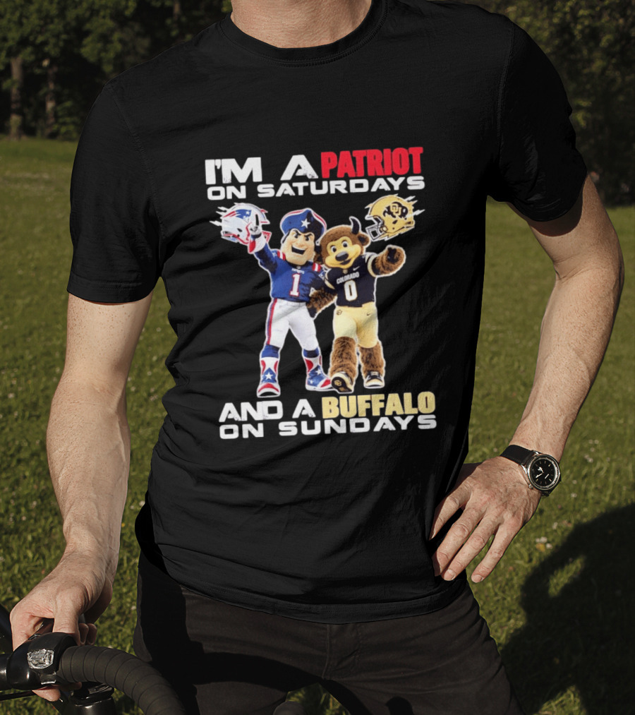 I'm A Patriot On Saturdays And A Buffalo On Sundays New England Patriots Colorado Buffaloes Football Mascots T-Shirt
