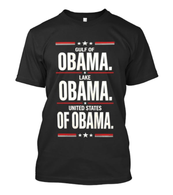 Obama Gulf Obama Lake Obama United States Stars Stripes T-Shirt