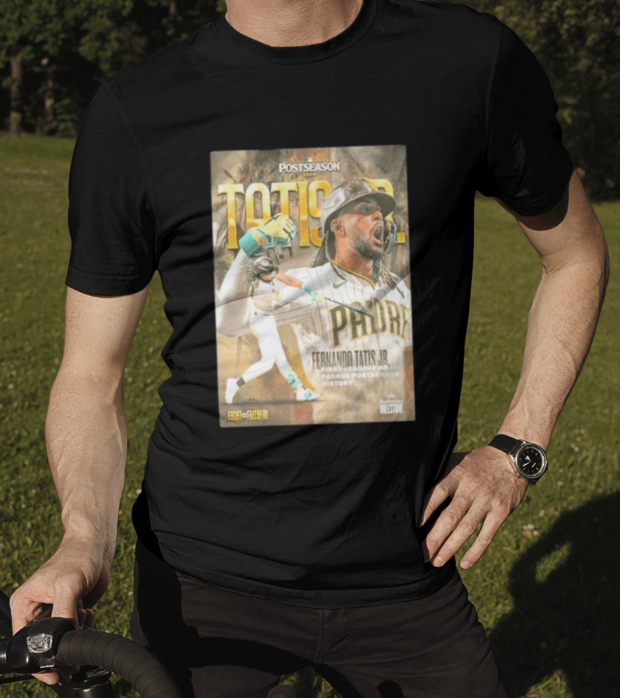 Postseason Fernando Tatis JR First Leadoff HR In Padres History Fight For The Faithful T-Shirt