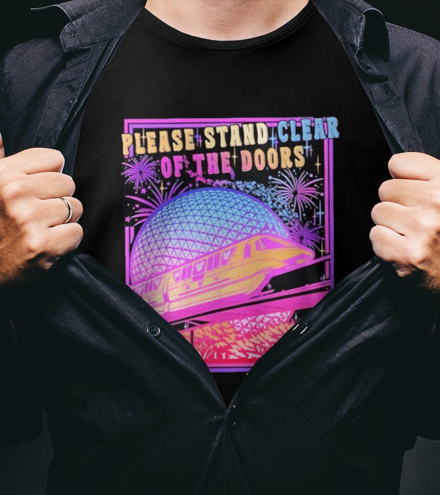 Please Stand Clear Of The Doors Monorail Space Geodesic Fireworks T-Shirt