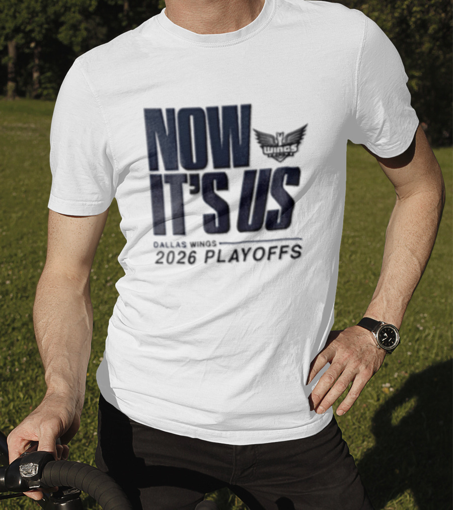 Dallas Wings Now It's Us 2026 Playoffs T-Shirt