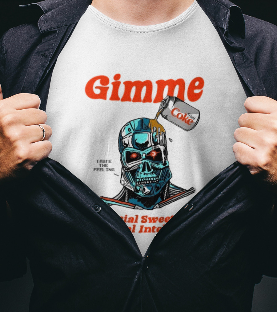 Gimme Artificial Sweeteners Natural Intelligence Taste The Feeling Diet Coke T-Shirt