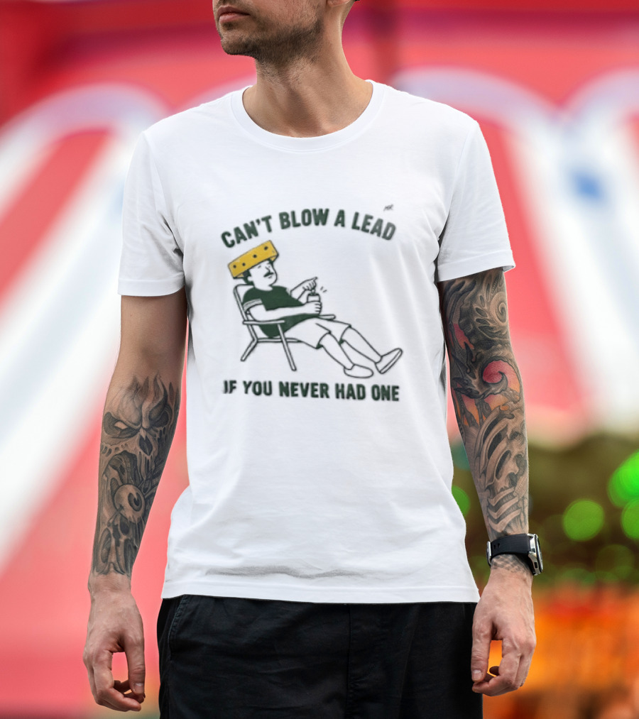 Green Bay Packers Can't Blow A Lead Cheesehead Football Humor T-Shirt