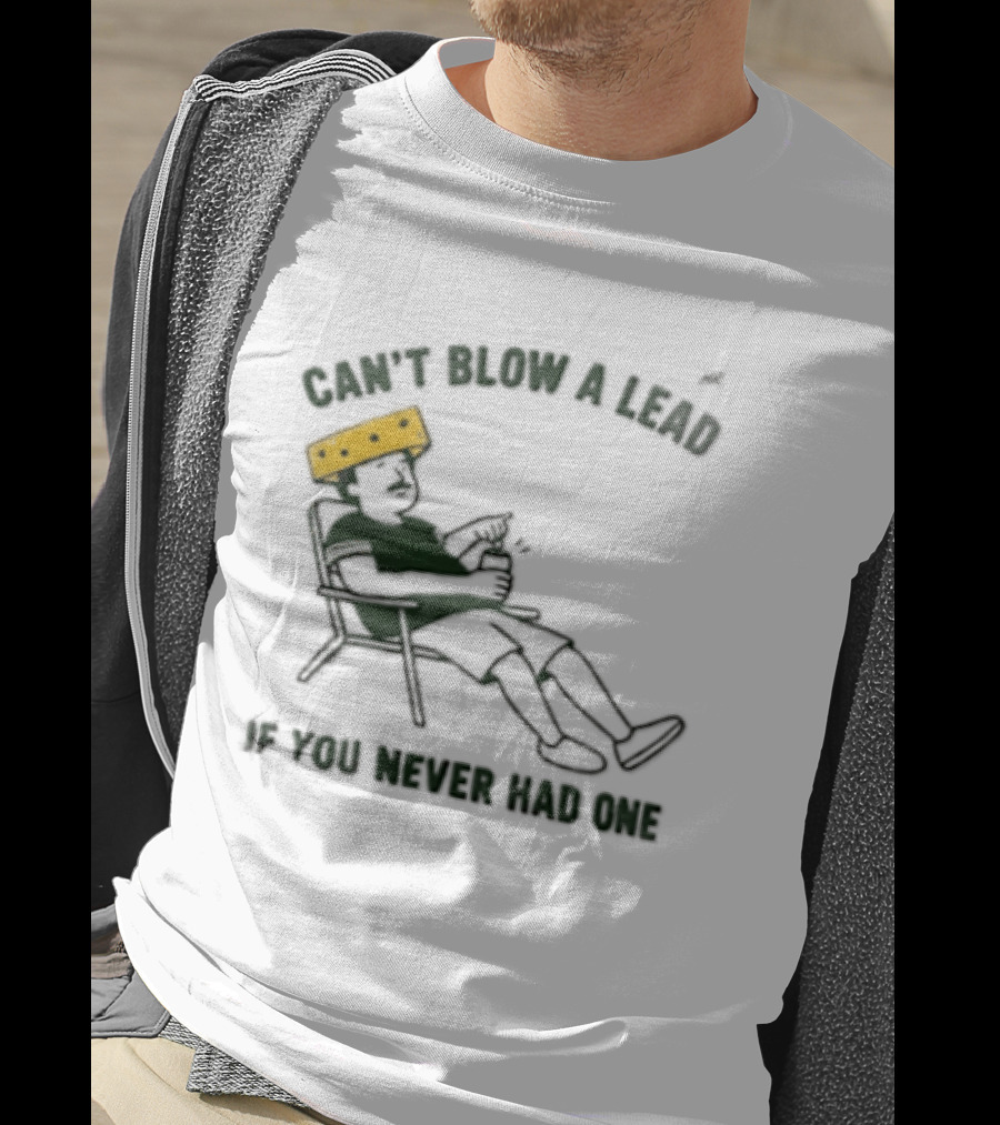 Green Bay Packers Can't Blow A Lead Cheesehead Football Humor T-Shirt