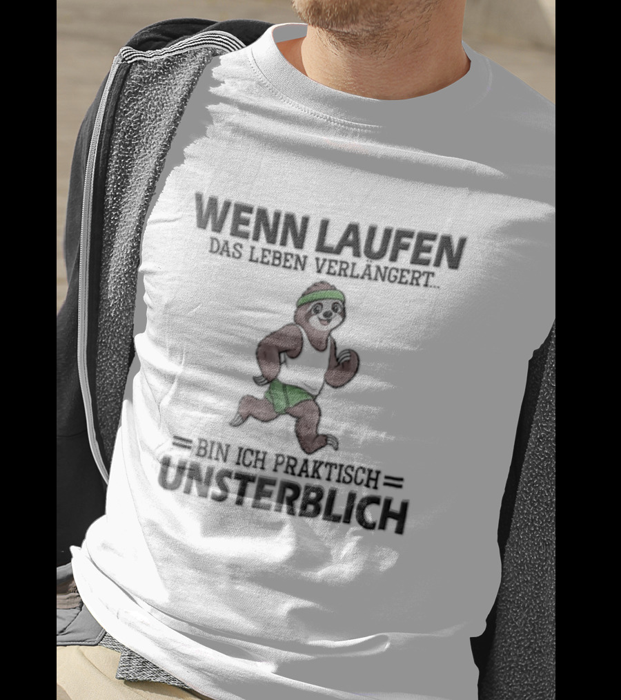Wenn Laufen Das Leben Verlängert Bin Ich Praktisch Unsterblich Lustiger Laufsport Spruch T-Shirt
