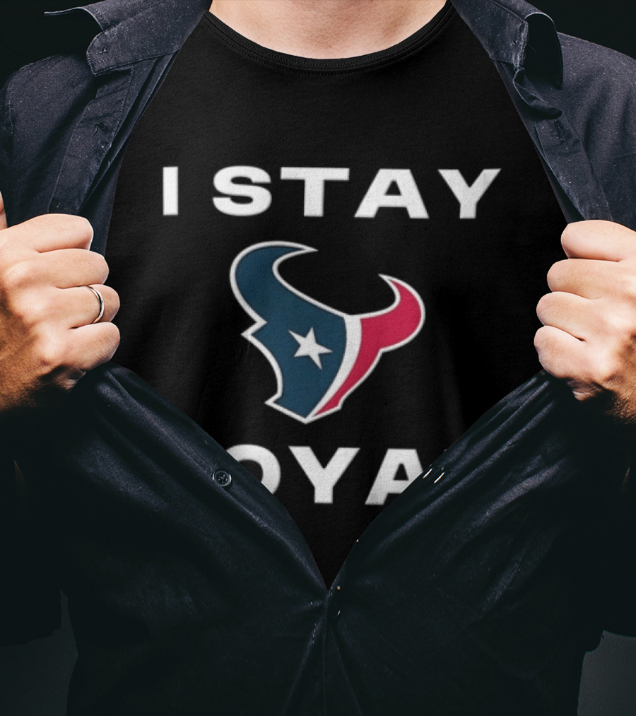 Houston Texans I Stay Loyal Texan Pride Fan Commitment T-Shirt